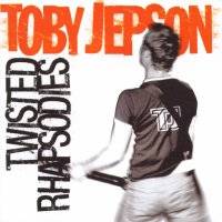 Toby Jepson : Twisted Rhapsodies + Live In The City ( 2 cd )